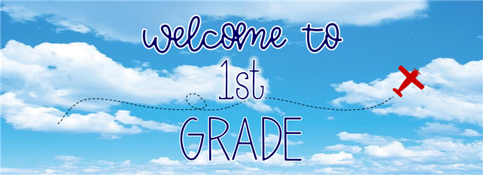 Welcome to 1st Grade